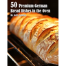 50 Premium German Bread in the Oven
