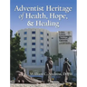 Adventist Heritage of Health, Hope, and Healing