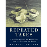 Repeated Takes: A Short History of Recording and its Effects on Music