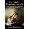 Catholic Controversies: Understanding Church Teachings and Events in History