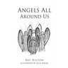 Angels All Around Us
