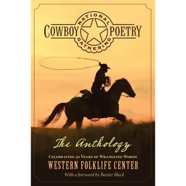 National Cowboy Poetry Gathering: The Anthology