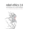 Robot Ethics 2.0: From Autonomous Cars to Artificial Intelligence