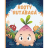 Rooty the Rutabaga: A Story About Vegetables, Inclusion and Seeing the Sunny Side of Life