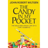 The Candy In My Pocket: The Wild and Crazy Life of a Type 1 Diabetic