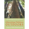 Educating Children Outdoors: Lessons in Nature-Based Learning
