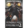 Demon Card Enforcer 2: A Deck-Building LitRPG