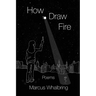 How to Draw Fire