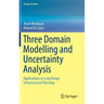 Three Domain Modelling and Uncertainty Analysis: Applications in Long Range Infrastructure Planning