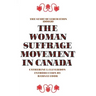 The Woman Suffrage Movement in Canada: Second Edition