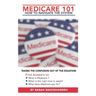 Medicare 101 - HOW TO NAVIGATE THE SYSTEM