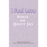 I Feel Love: Notes on Queer Joy