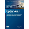 Open Skies: The National Radio Astronomy Observatory and Its Impact on Us Radio Astronomy