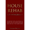 House Rehab: for Real Estate Flipping - The beginners tutorial for investing in a property with due diligence guide and proper fina
