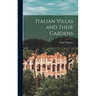 Italian Villas and Their Gardens