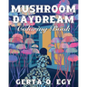 Mushroom Daydream Coloring Book