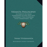 Vedanta Philosophy: Lectures by the Swami Vivekananda on Raja Yoga Also Pantanjali's Yoga Aphorisms, with Commentaries, and Glossary of Sanskrit Terms