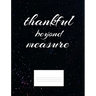 Thankful Beyond Measure: Inspirational and Christian Themed College Ruled Composition Notebook