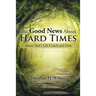The Good News About Hard Times: James: Paul's Life-Coach and Ours