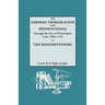 German Immigration Into Pennsylvania Through the Port of Philadelphia from 1700 to 1775 [And] the Redemptioners