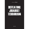 Defeating Jihadist Terrorism