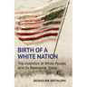 Birth of a White Nation: The Invention of White People and Its Relevance Today