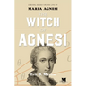The Witch of Agnesi: A Novel Based on the Life of Maria Agnesi