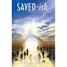 SAVED-ish: Sometimes It's Hell Gettin' To Heaven