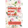 Dominican Moms Be Like...