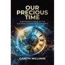 Our Precious Time: A Beginner's Guide to the Austrian School of Economics