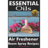 Essential Oils Air Freshener: Room Spray Recipes