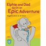 Elphie and Dad Go On an Epic Adventure