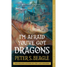 I'm Afraid You've Got Dragons