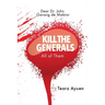 Dear Dr John Garang de Mabior KILL THE GENERALS All of Them