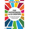 Five Superpowers for Co-Creators: How change makers and business can achieve the Sustainable Development Goals