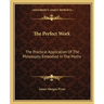 The Perfect Work: The Practical Application Of The Philosophy Embodied In The Myths