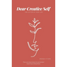 Dear Creative Self: The letter of our life