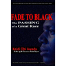 Fade to Black: The Passing of a Great Race