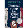 Funeral Songs for Dying Girls