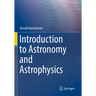 Introduction to Astronomy and Astrophysics