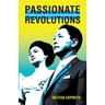 Passionate Revolutions: The Media and the Rise and Fall of the Marcos Regime