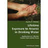 Lifetime Exposure to Arsenic in Drinking Water- Application to a Bladder Cancer Case-Control Study