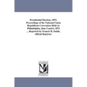 Presidential Election, 1872. Proceedings of the National Union Republican Convention Held At Philadelphia, June 5 and 6, 1872 ... Reported by Francis