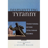Dismantling Tyranny: Transitioning Beyond Totalitarian Regimes