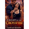 Caught in the Crossfire