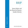 James Nayler and the Quest for Historic Quaker Identity