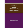Aesthetic As Science Of Expression And General Linguistic