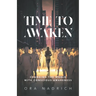 Time To Awaken: Changing the World with Conscious Awareness
