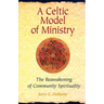 A Celtic Model of Ministry: The Reawakening of Community Spirituality