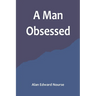 A Man Obsessed